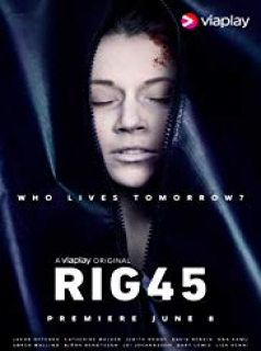 voir serie Rig 45 saison 1